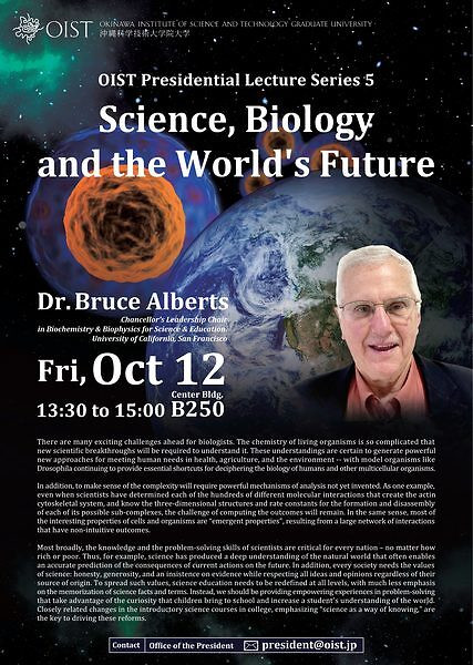 Presidential Lecture - "Science, Biology and the World's Future" by Dr. Bruce Alberts